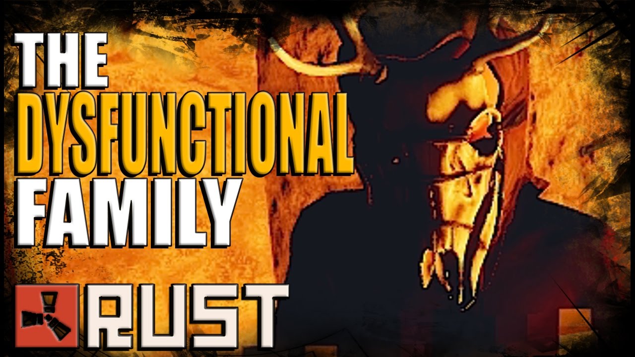 RUST - THE DYSFUNCTIONAL FAMILY - Episode 87