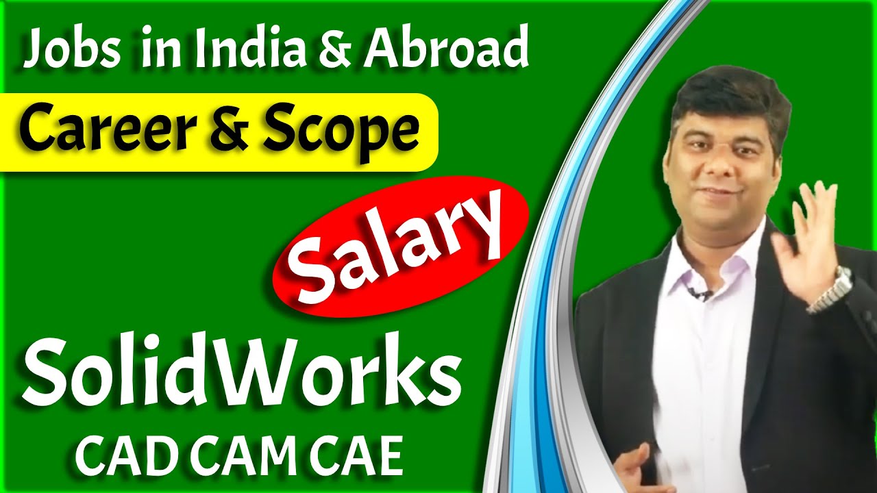 SolidWorks Jobs For Mechanical Engineers & Career Scope with Salary in India & Abroad CAD CAM CAE