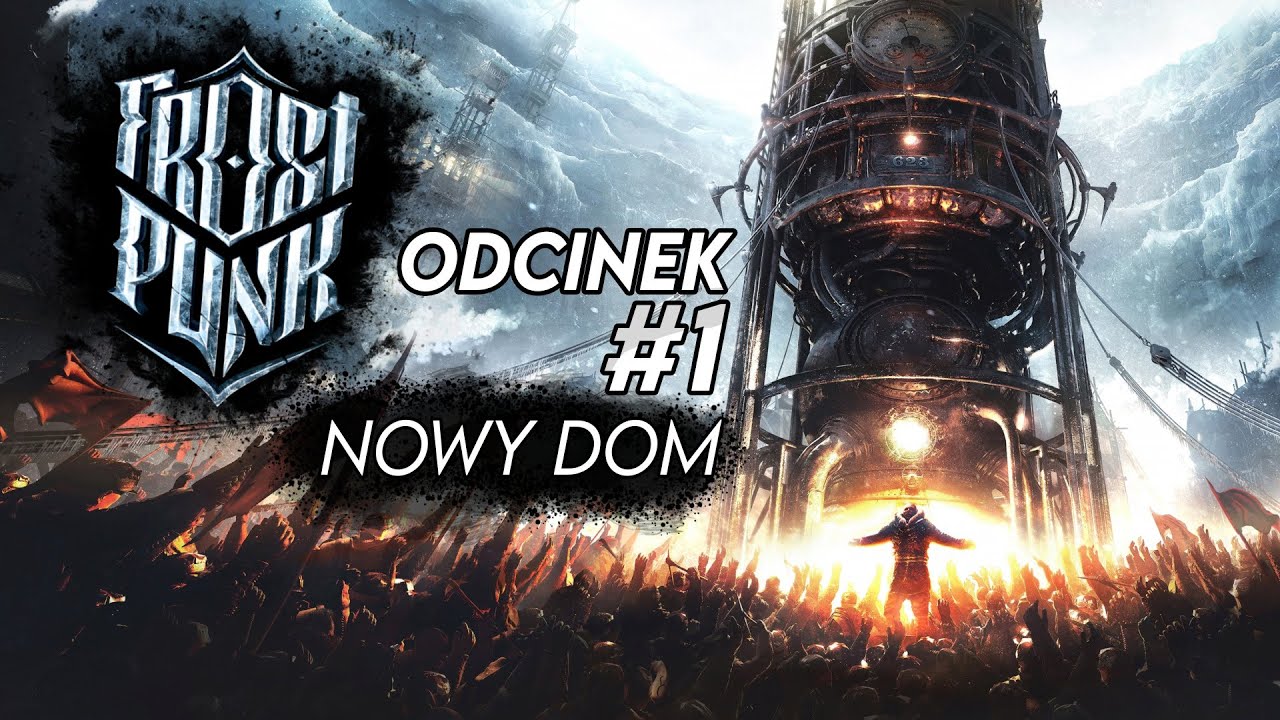 Początek przygody. Nowy Dom | Frostpunk #1 PL