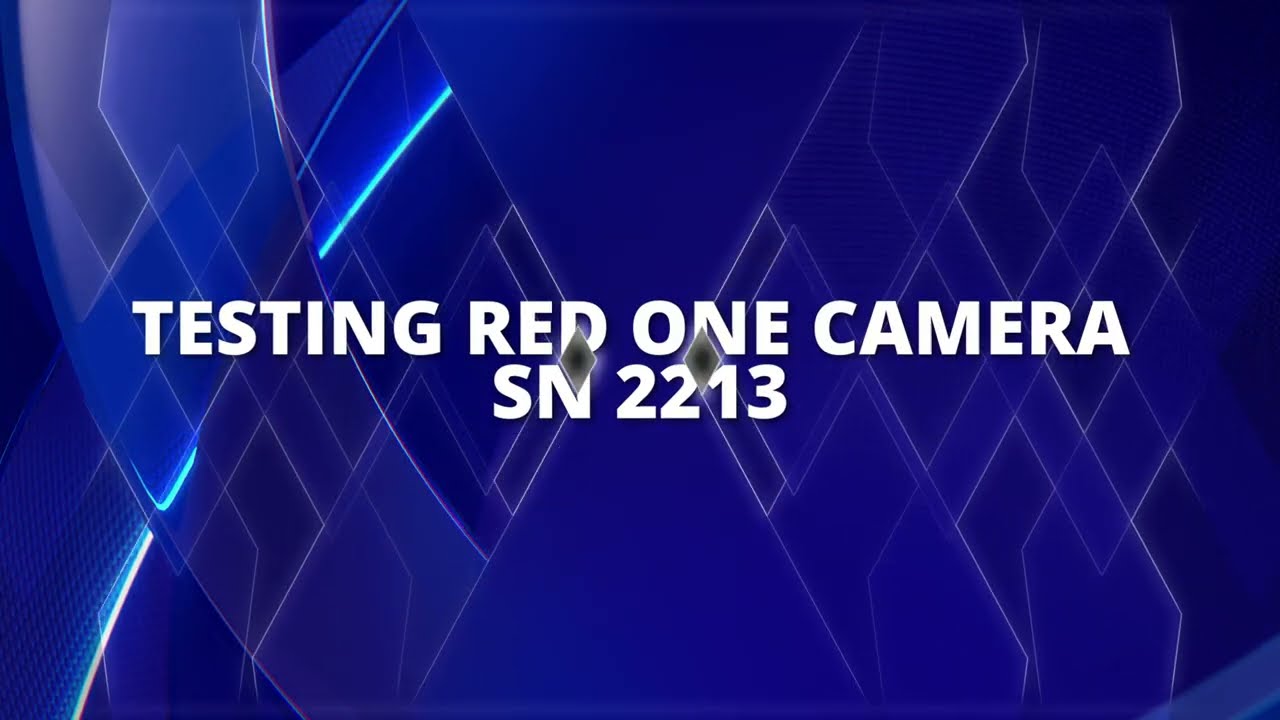TESTING RED ONE CAMERA SN 2213