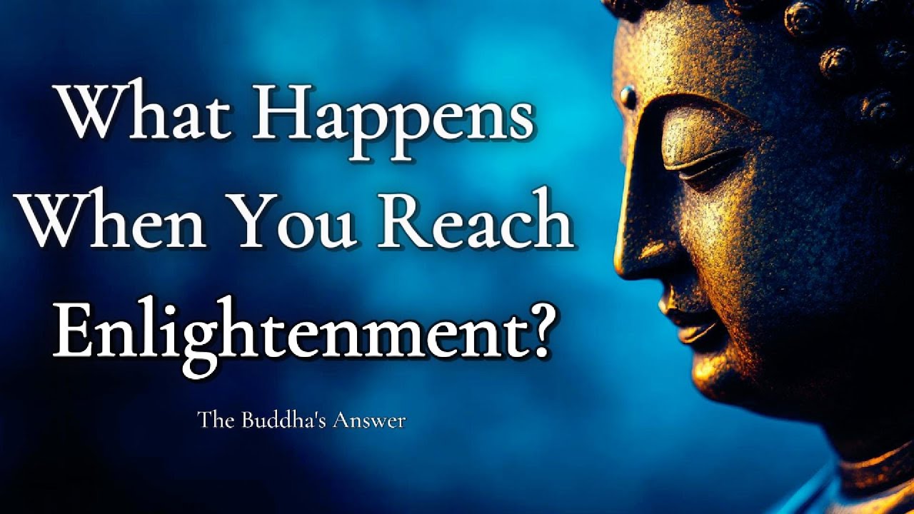 What Happens When You Reach Enlightenment? The Buddha's Answer