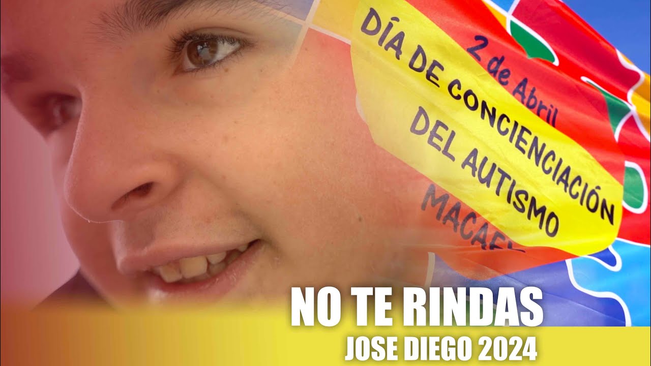 NO TE RINDAS | 2 ABRIL #DÍADELAUTISMO  JOSE DIEGO, MACAEL ALMERÍA 2024