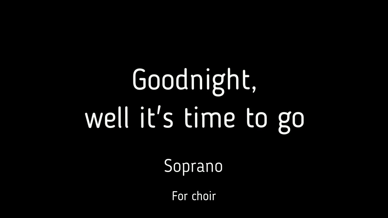 Choir/chór Goodnight, Well it's time to go - Soprano + score