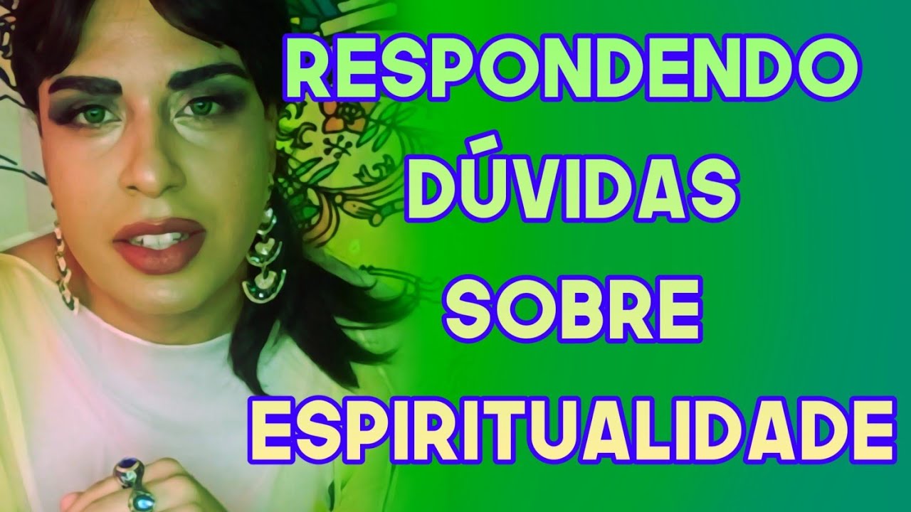 Respondendo Dúvidas sobre a Espiritualidade