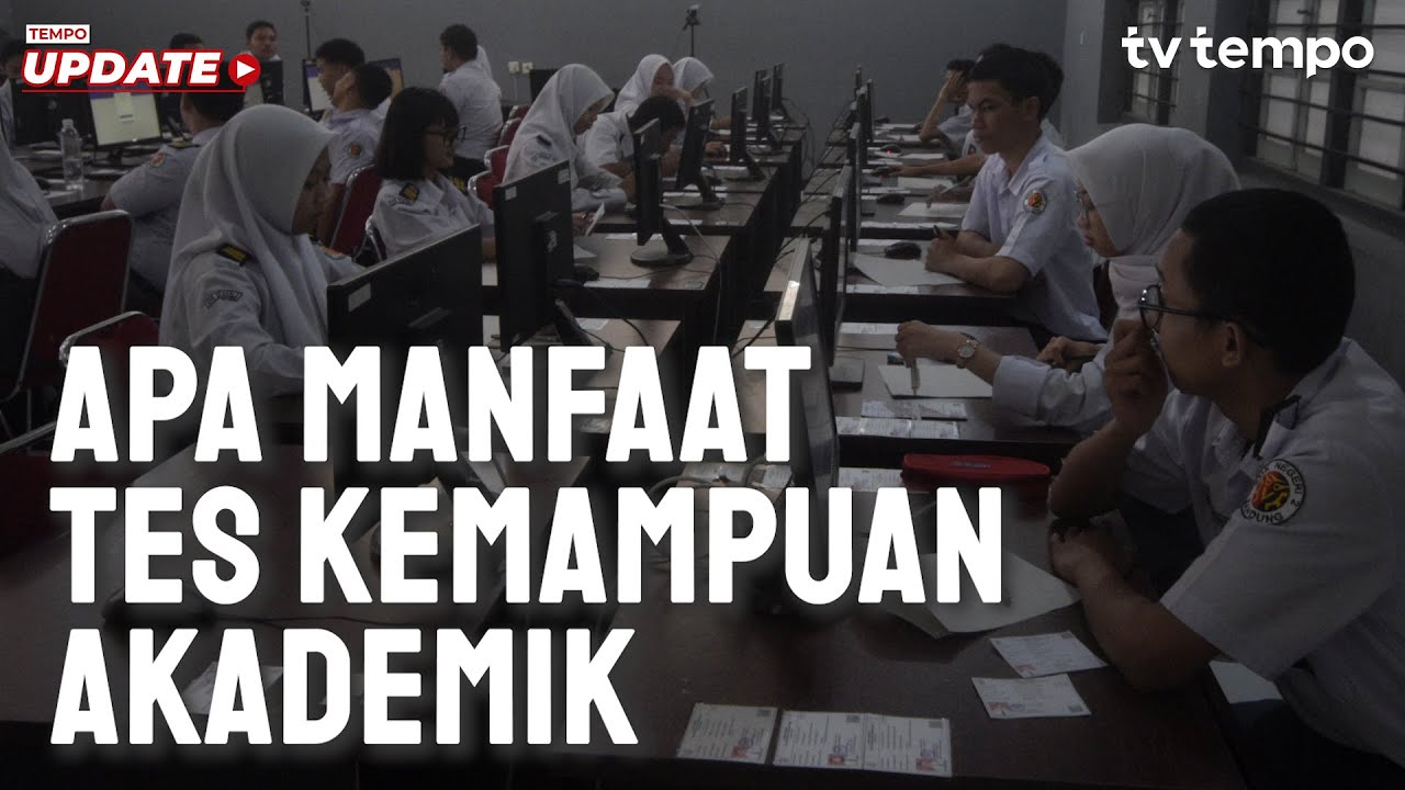 Apa Manfaat Tes Kemampuan Akademik