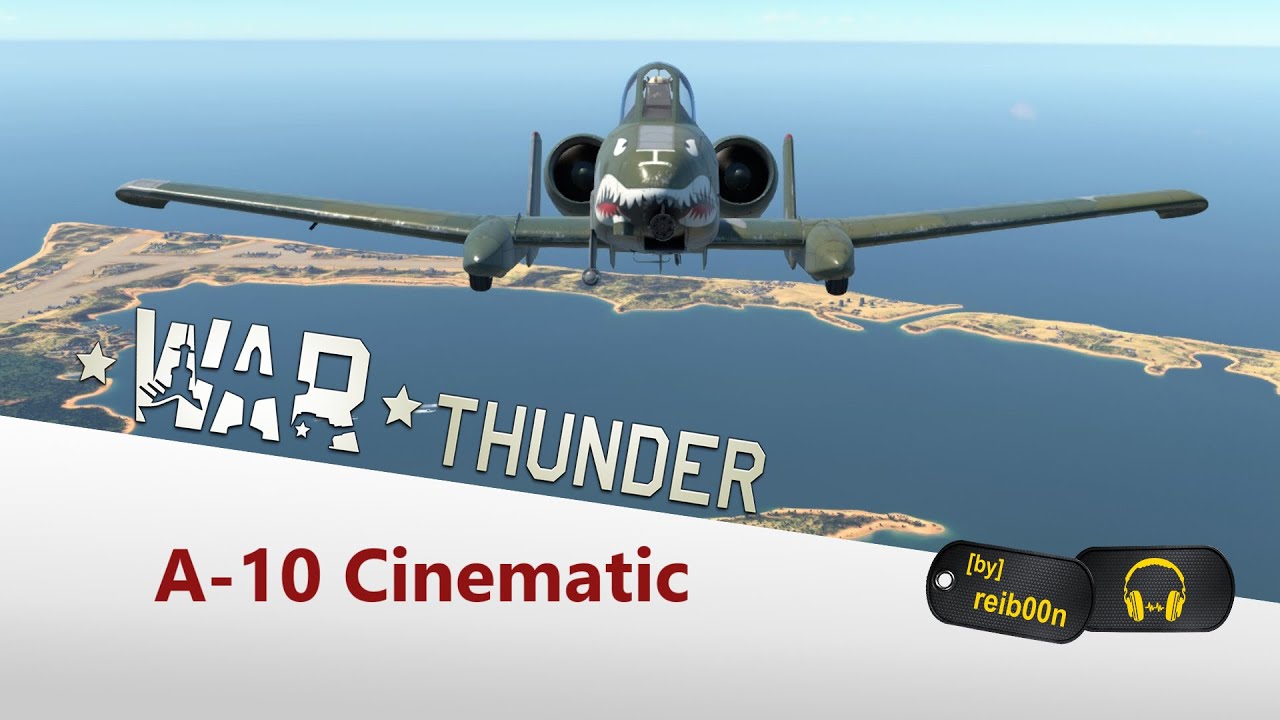 War Thunder - A-10 WARTHOG Cinematic by @ThaiFighterYT