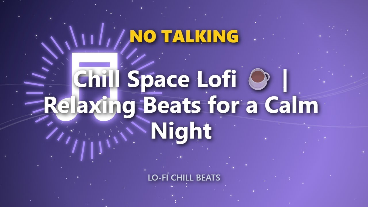 Chill Space Lofi ☕ | Relaxing Beats for a Calm Night