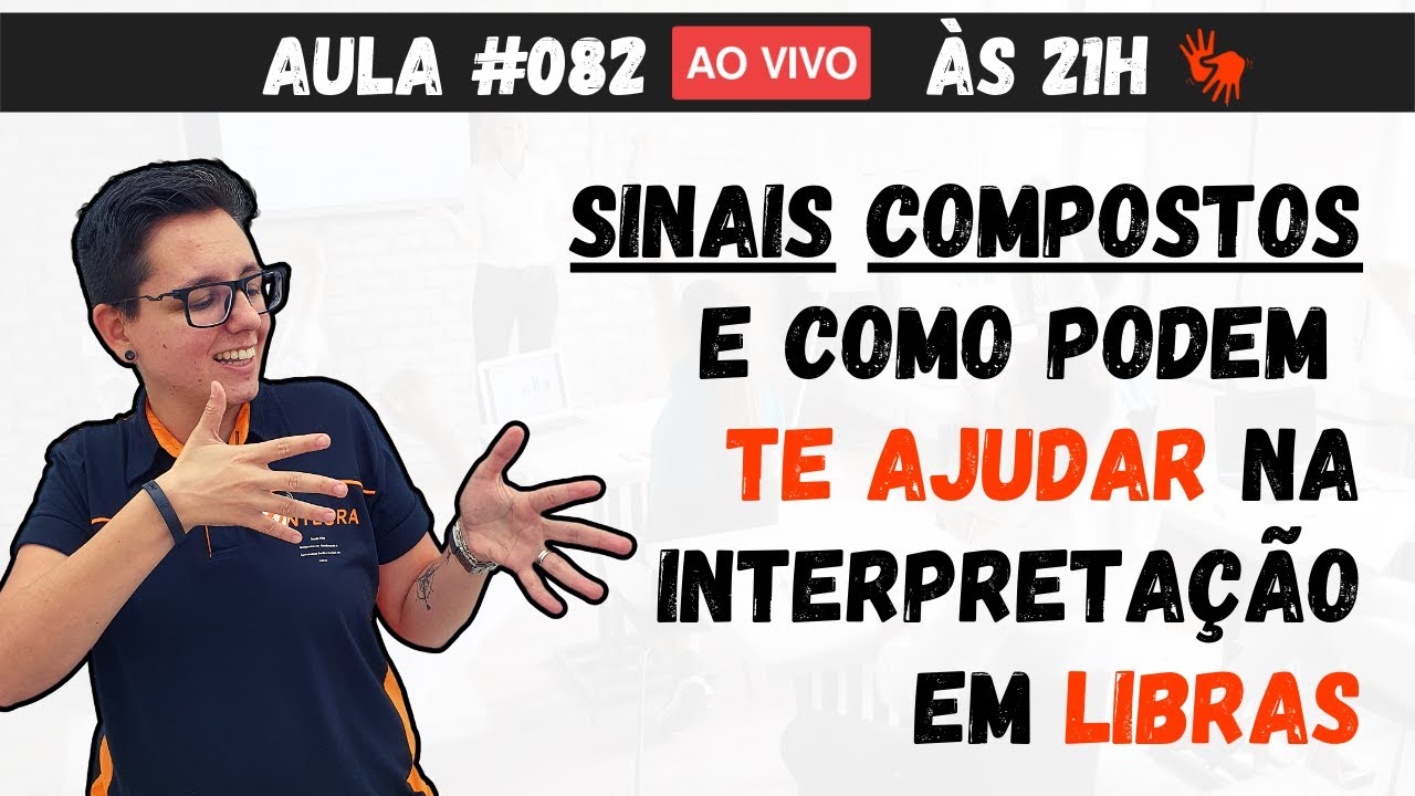 Sinais COMPOSTOS e como podem TE AJUDAR na interpretação em LIBRAS - Aula 