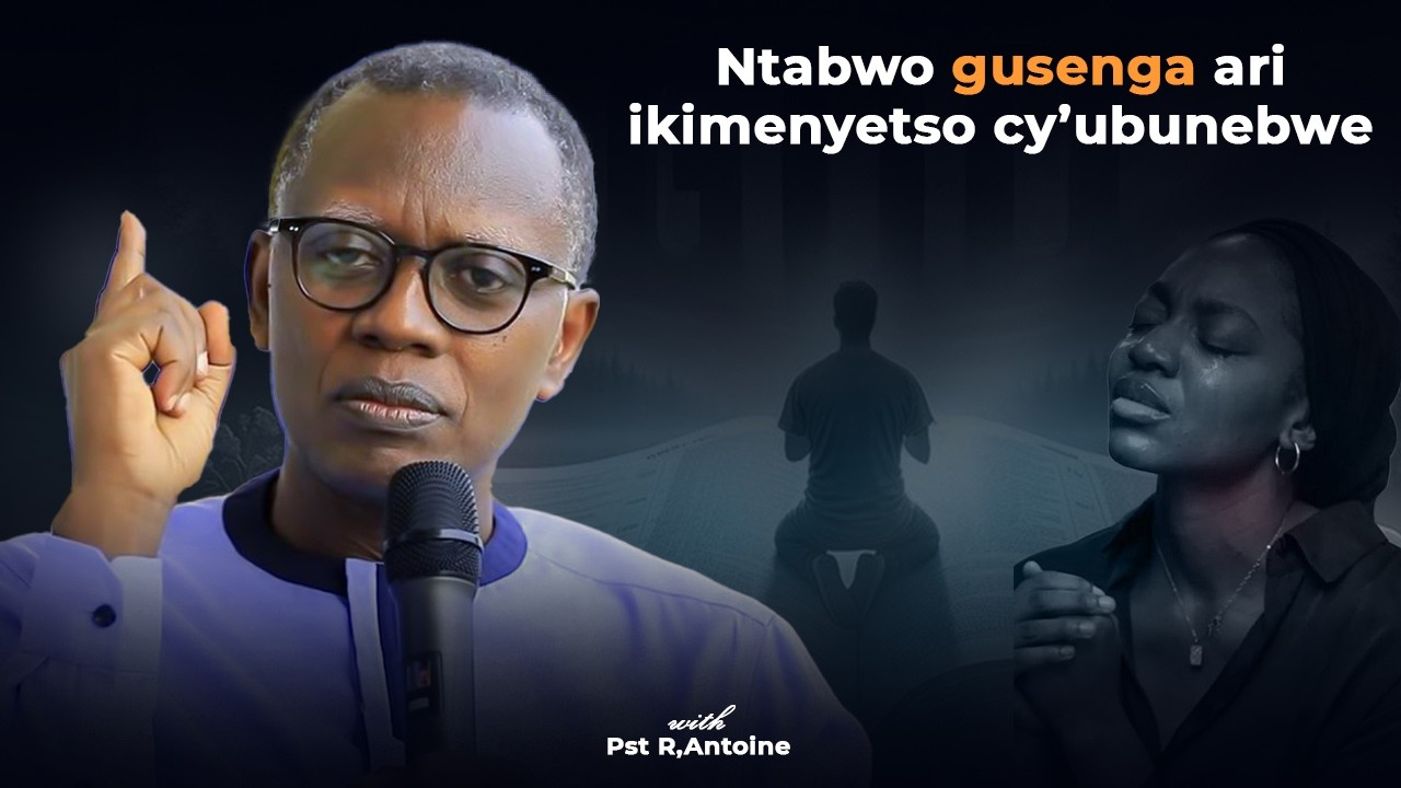 Pst Antoine  ABANTU BENSHI BAHAKANA IMANA NABO YAGIRIYE NEZA😥/ ABAKRISTO TWIGERERANYA NIBIRI HASI😪