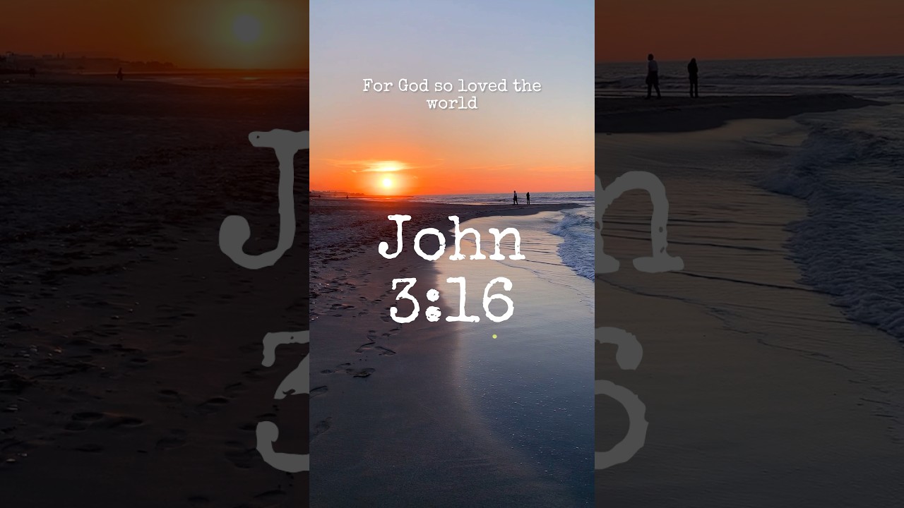 John 3:16 #godsoloved #sunrise  #eternallife #john316