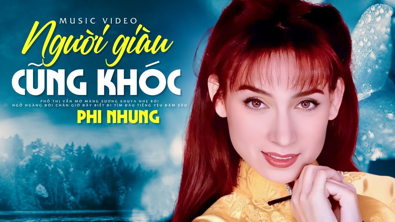 NHỮNG BÀI NHẠC NỔI TIẾNG MỘT THỜI  | Liên Khúc NGƯỜI GIÀU CŨNG KHÓC  - Tiếng Hát Để Đời PHI NHUNG