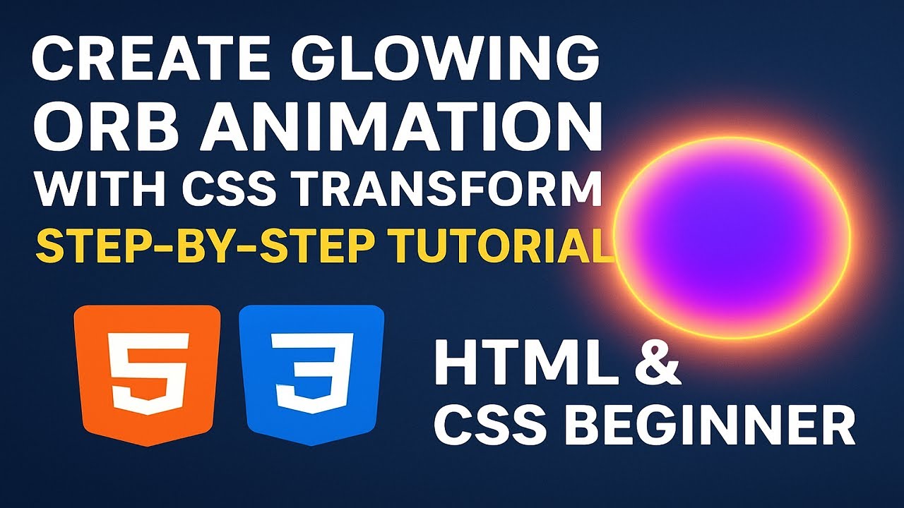Create Glowing Orb Animation with CSS Transform | Step-by-Step Tutorial
