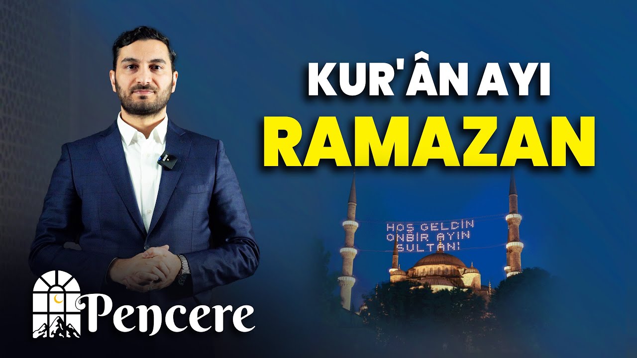 Kur'ân ayı Ramazan | PENCERE