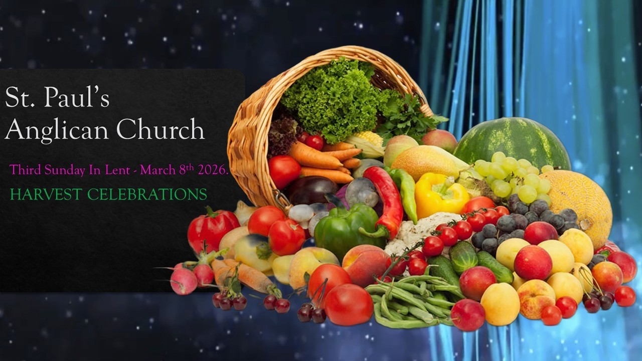 St. Paul's Anglican Church, Nevis   |  Third Lent (Harvest Celebrations) Service   |  08 / 03 / 2026