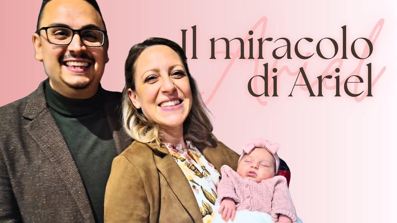 Il miracolo di Ariel - Testimonianza di Rosy ed Enrico