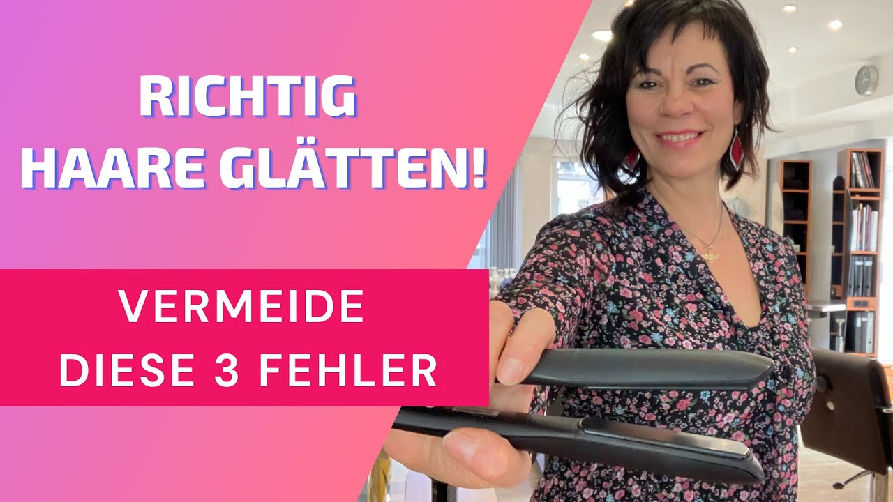 3 gravierende Fehler 🛑 beim Haare gl&auml;tten vermeiden