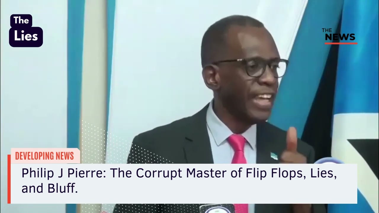 St. Lucia Politics: Corrupt Politicians Playbook: Philip J Pierre Projecting Accusations