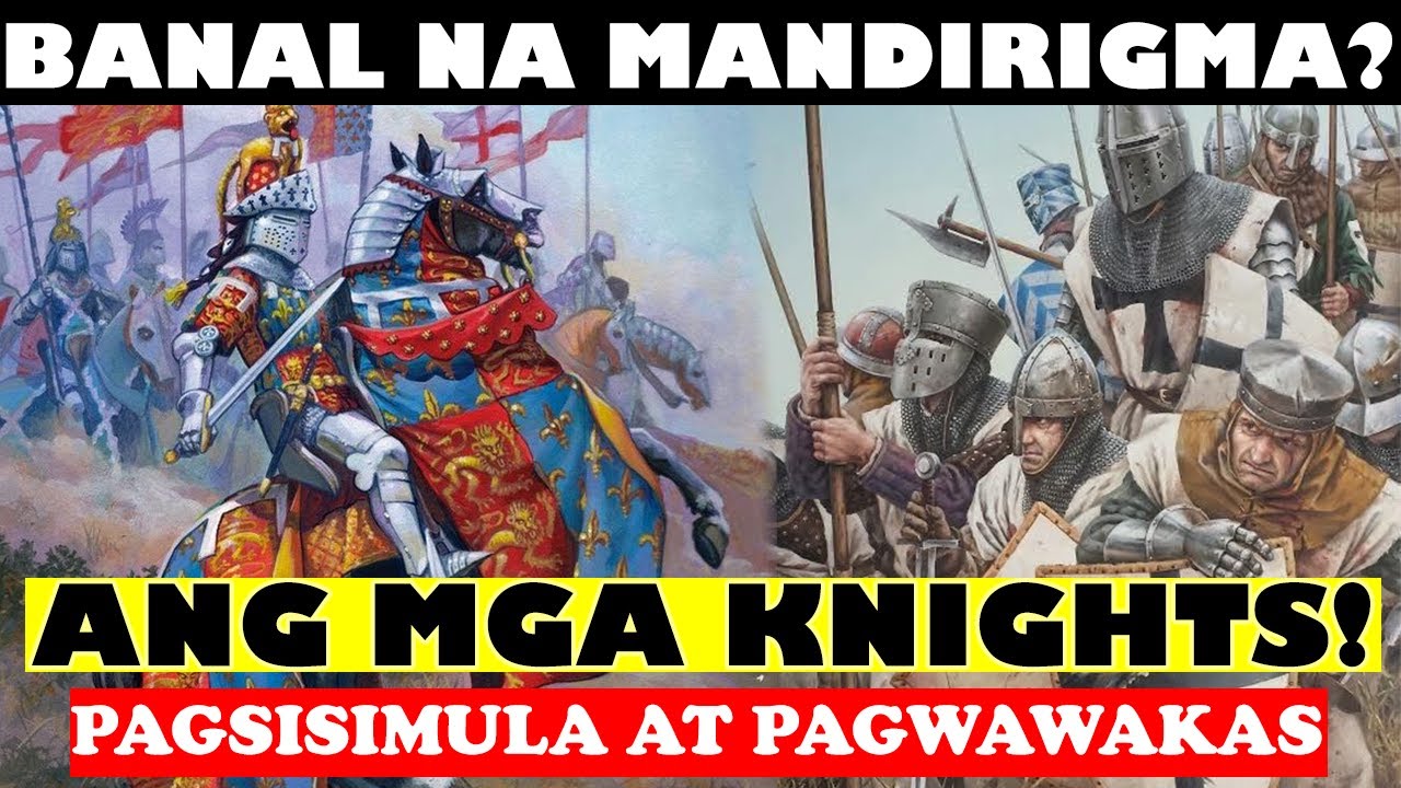 BANAL NA MANDIRGMA? ANG MGA MEDIEVAL KNIGHTS! | MANDIRIGMA NG GITNANG PANAHON
