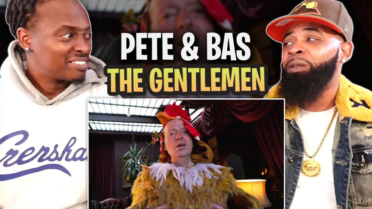 THEY CANT MISS!!!   - Pete & Bas - The Gentlemen