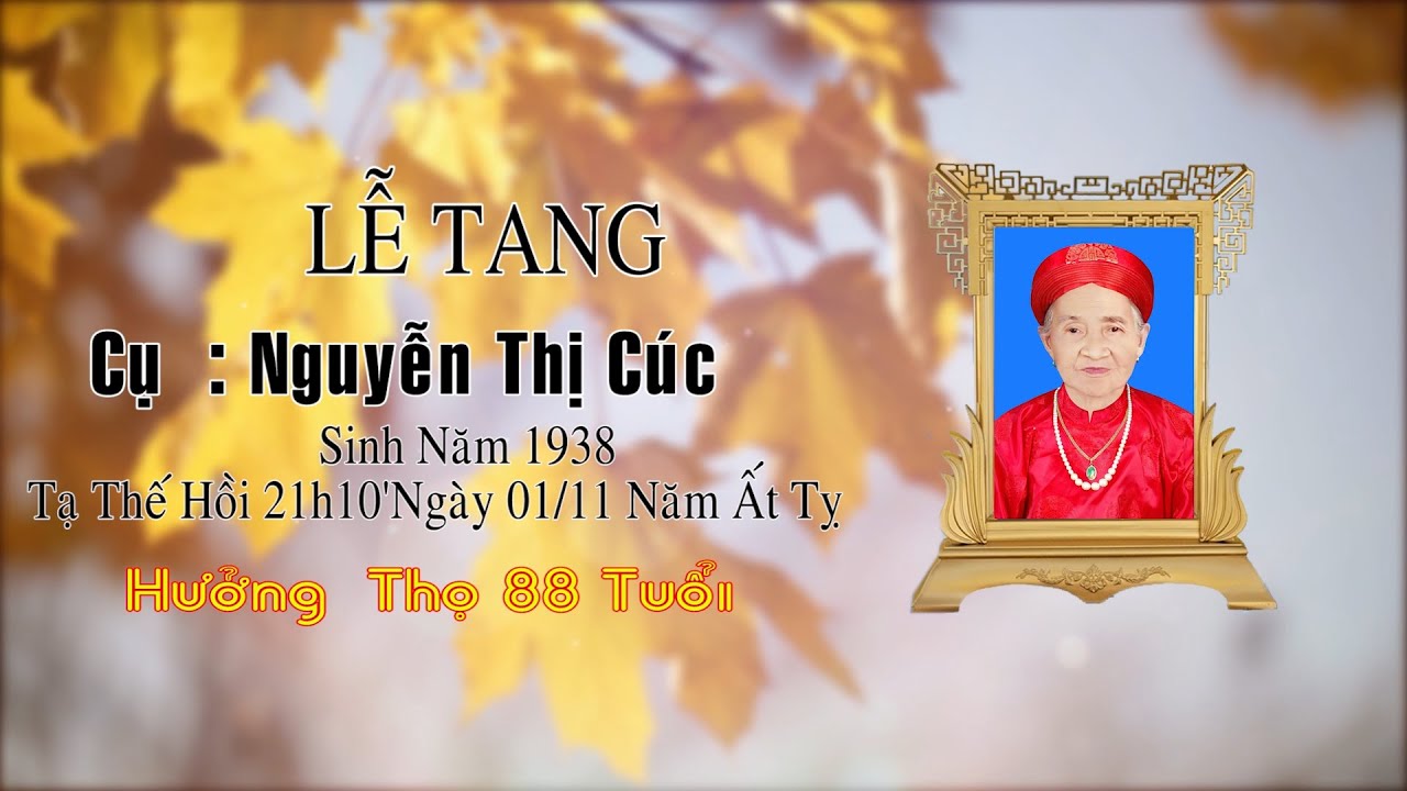 Lễ Tang Cụ : Nguyễn Thị Cúc Hưởng Thọ 88 Tuổi - Camera Đức Bình