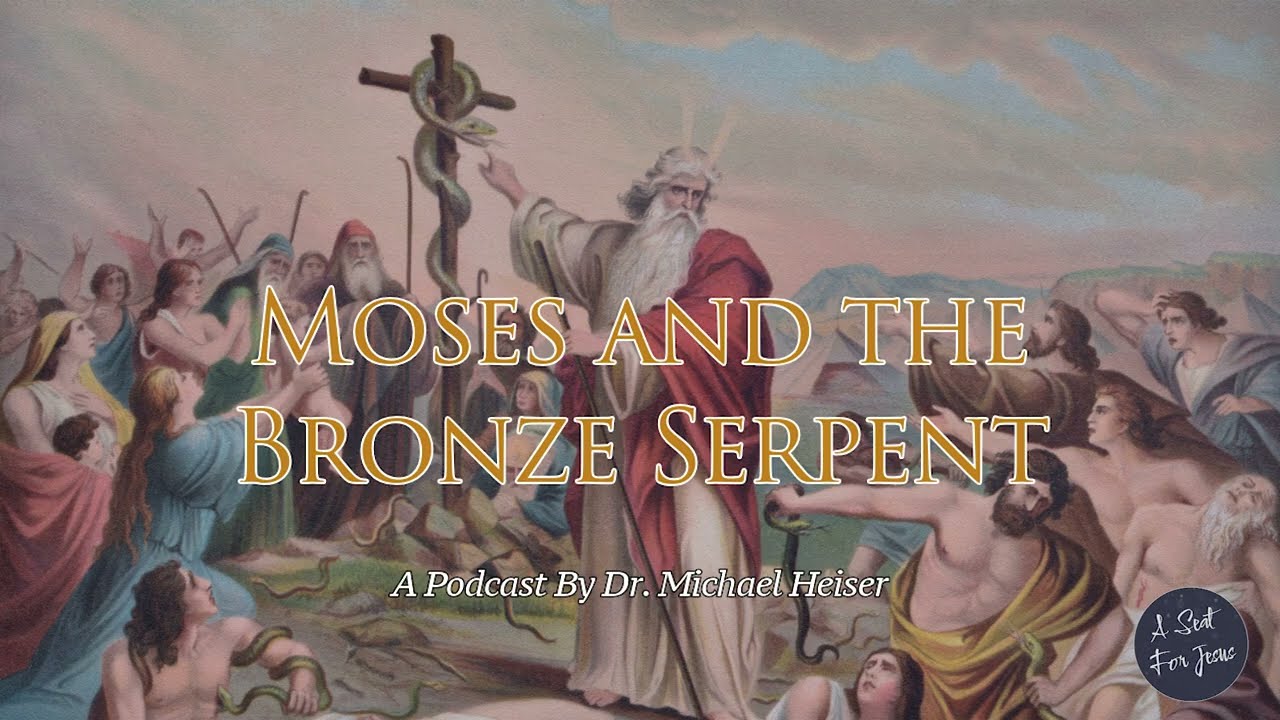 Moses and the Bronze Serpent - Dr. Michael Heiser