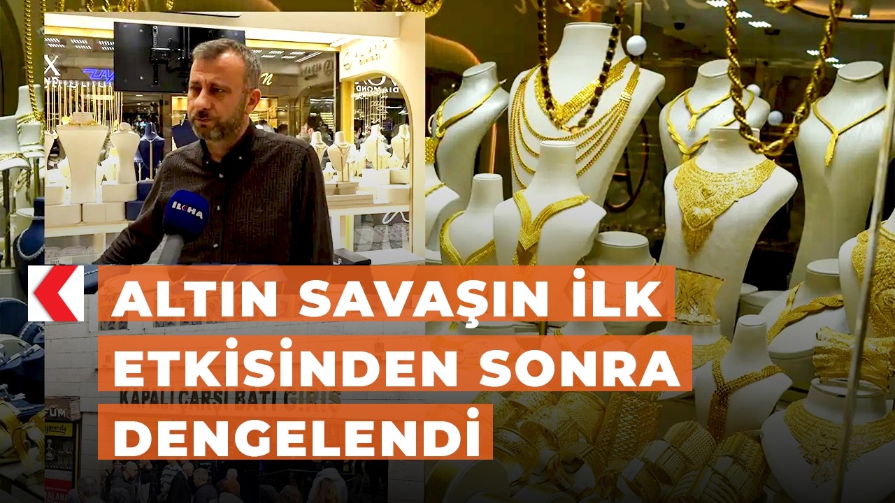 Altın savaşın ilk etkisinden sonra dengelendi