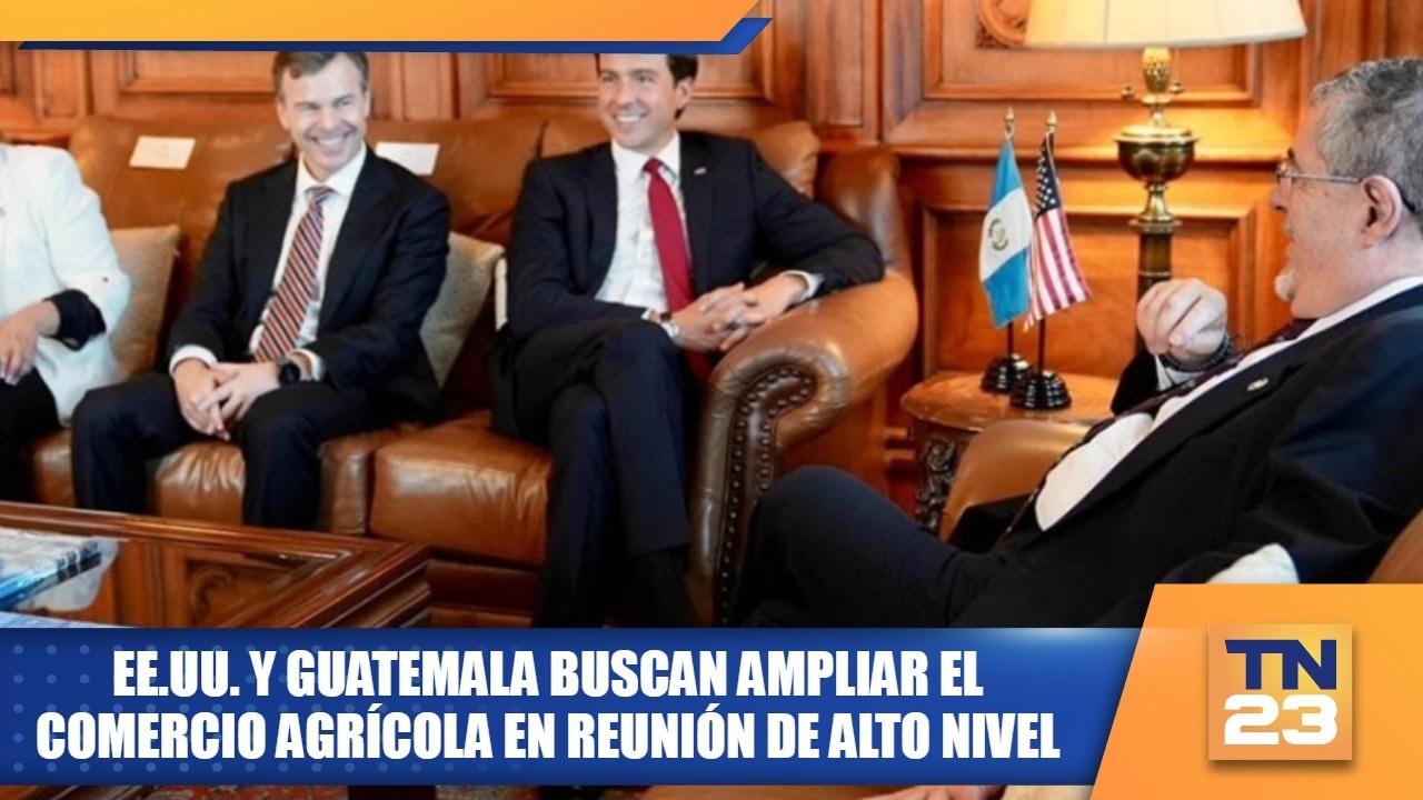 EE.UU. y Guatemala buscan ampliar comercio agrícola en reunión de alto nivel