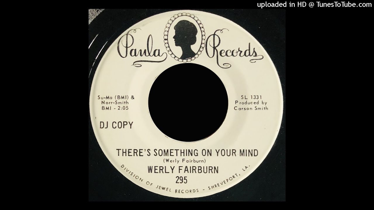 Werly Fairburn - There's Something On Your Mind - Paula 45