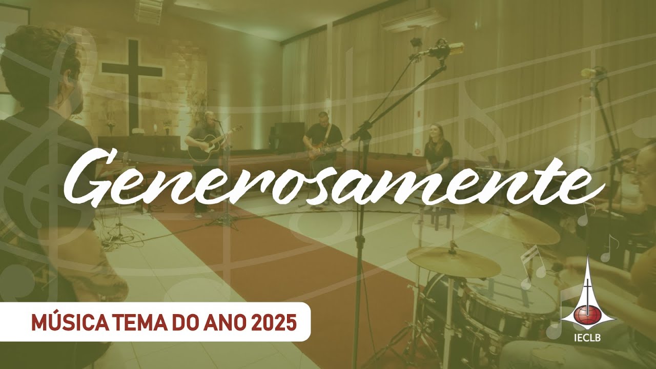 GENEROSAMENTE 🎶 M&uacute;sica do Tema do Ano 2025 | IECLB