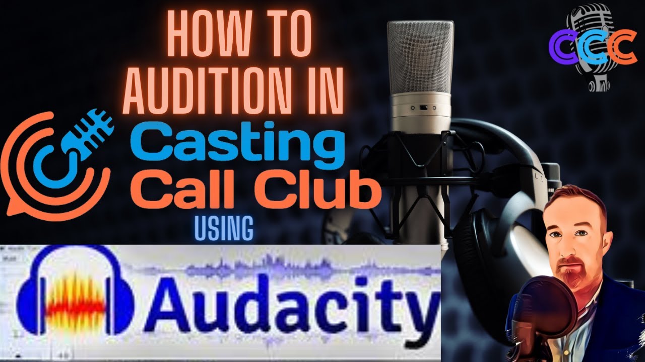 HOW TO AUDITION ON CASTING CALL CLUB USING AUDACITY