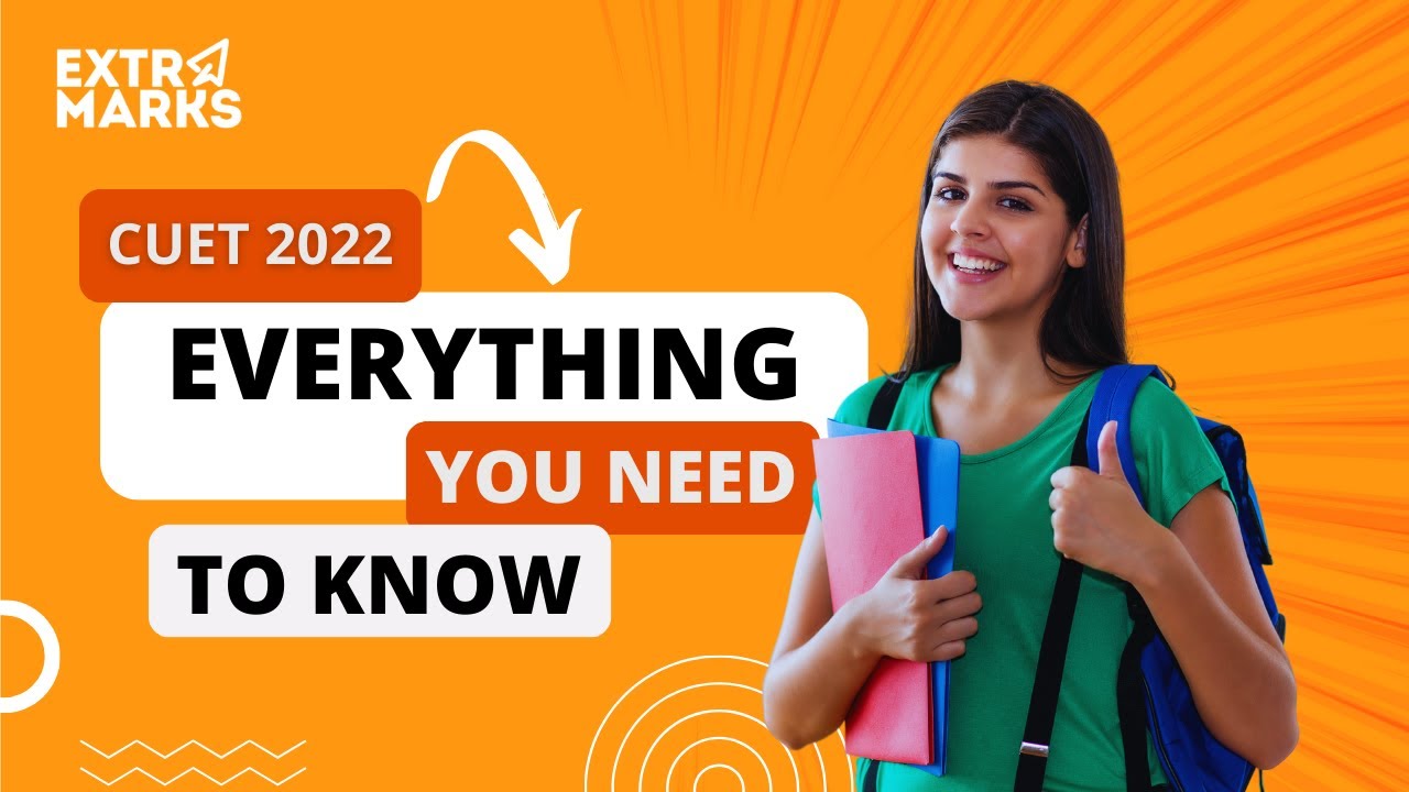 CUET 2022 - Everything You Need to Know | Application Process, Exam Pattern & Syllabus