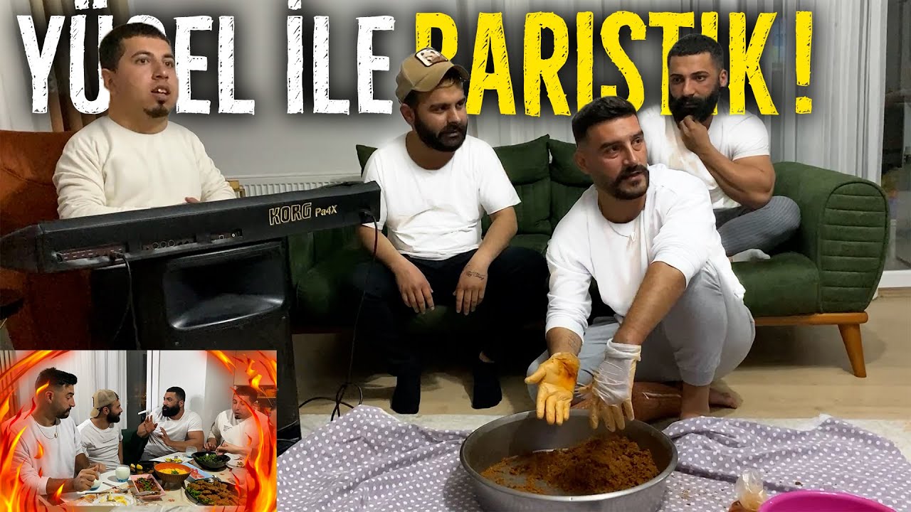 EKİPLE BERABER YÜCELLE BARIŞTIK ! ÇİĞ KÖFTE YEDİK
