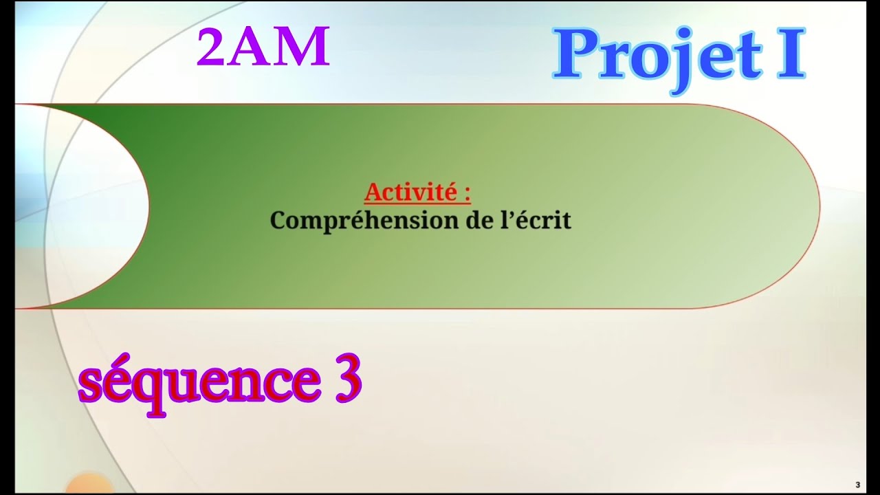 2AM projet 1 séquence 3 compréhension de l'écrit
