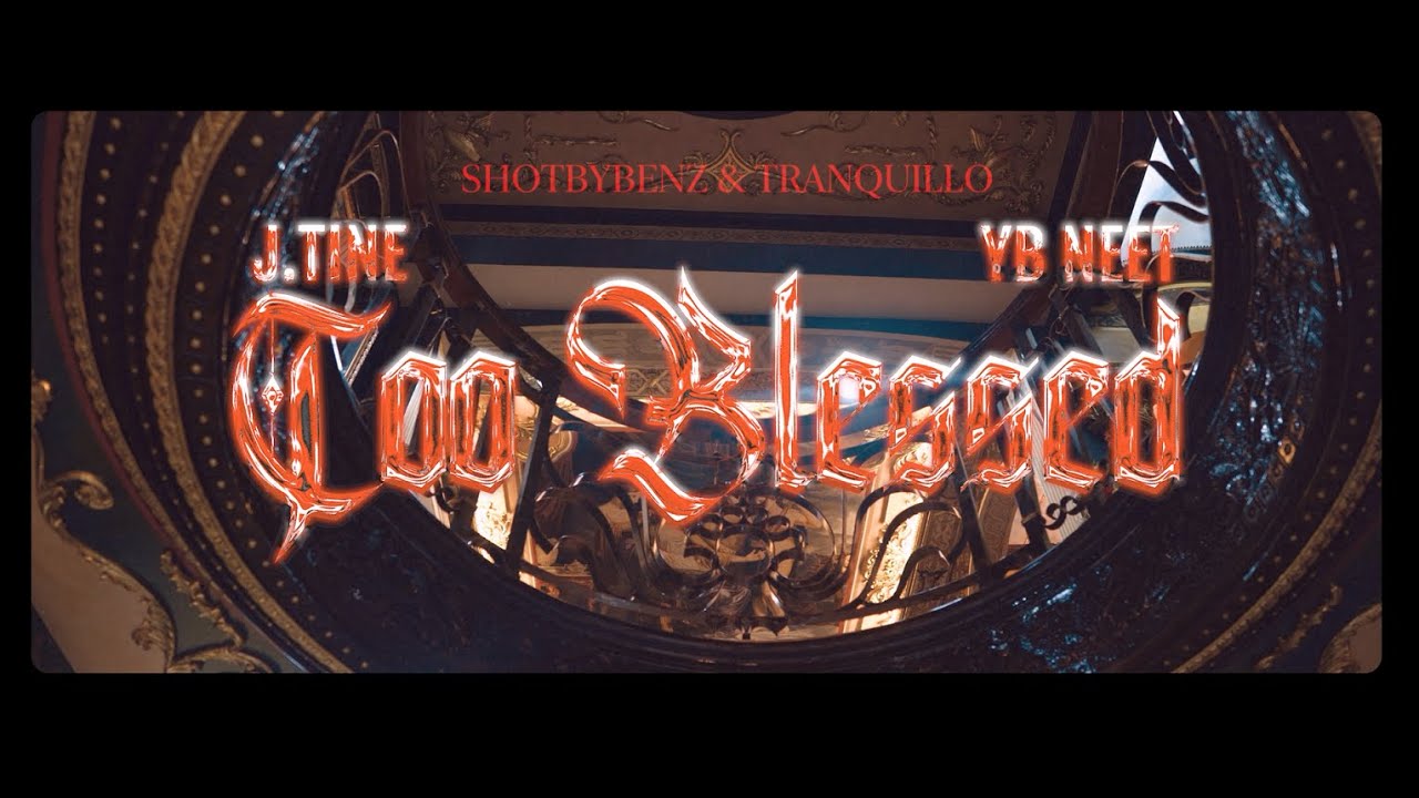 J Tine  - Too Blessed Ft. YB Neet (Official Music Video)