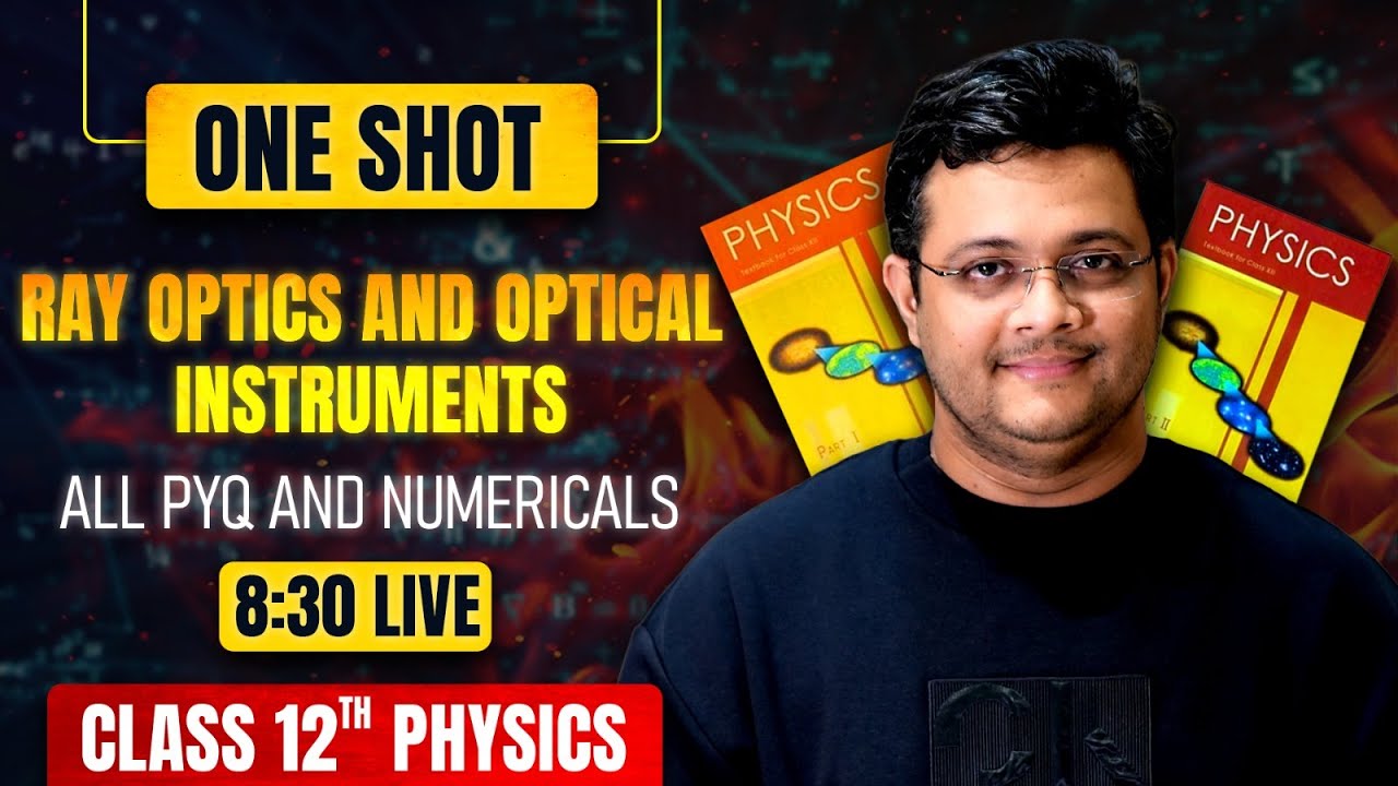 🔴Ray Optics & Optical Instruments | One Shot LIVE | Class 12 Physics