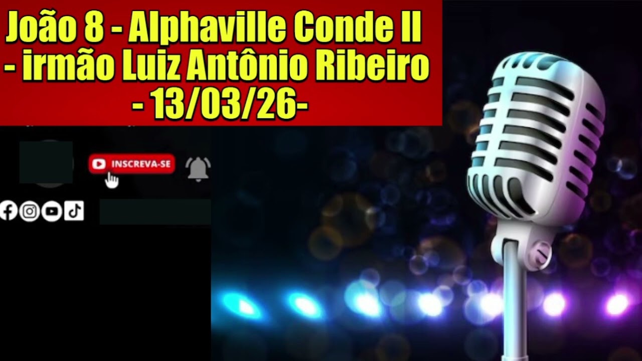 CCB:ALFHAVILLE CONDE II - CULTO PROFETICO 13/03/2026 - JOÃO 8  - LUIZ ANTONIO RIBEIRO#ccb #hinosccb