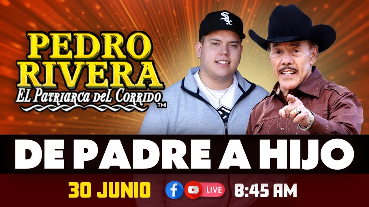 De Padre a Hijo | Don Pedro Rivera y Juan Carlos Rivera