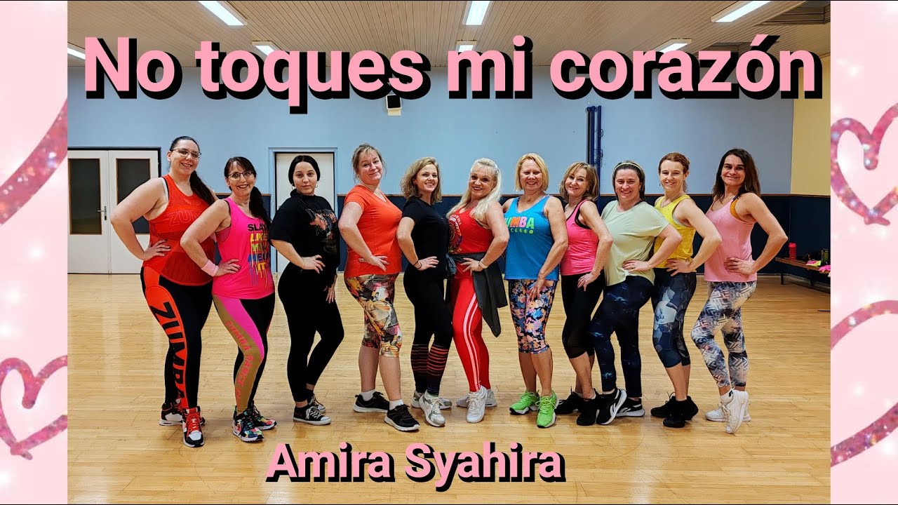 NO TOQUES MI CORAZÓN / Amira Syahira / reggaeton / Zumba®Renka