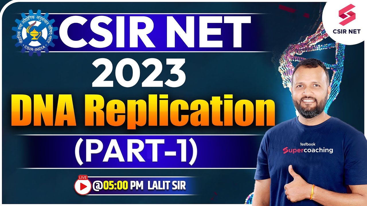CSIR NET Dec 2023 | DNA Replication (Part-1) | Most Important Session Must Watch | Lalit Sir