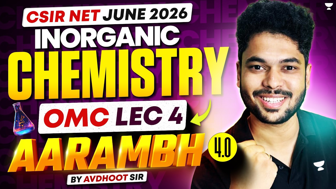 CSIR NET Chemistry June 2026 | OMC Inorganic Chemistry CSIR NET | AARAMBH 4.0 | Lec 4 | Avdhoot Sir