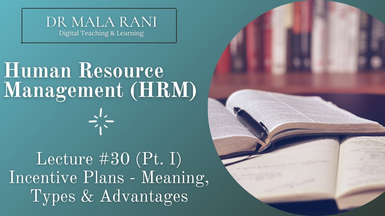 HRM Lecture #30 (Part I) - Incentive Plans (Meaning, Types and Advantages)