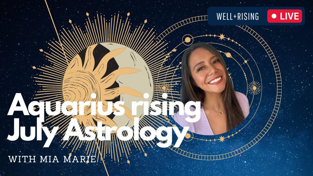 Aquarius Rising ♒️ - JULY ASTROLOGY