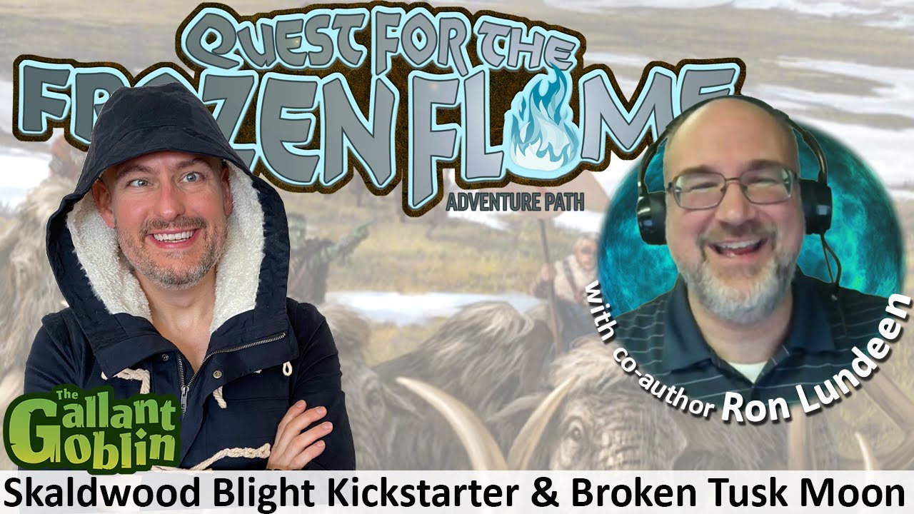 Quest for the Frozen Flame AP Part 1 & Skaldwood Blight Kickstarter w/ Paizo Designer Ron Lundeen