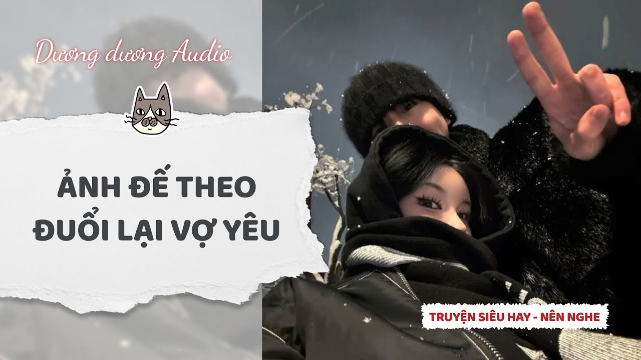 Truyện Audio | Ảnh đế theo đuổi lại vợ yêu - Dương Dương Audio #truyenaudio    #audio