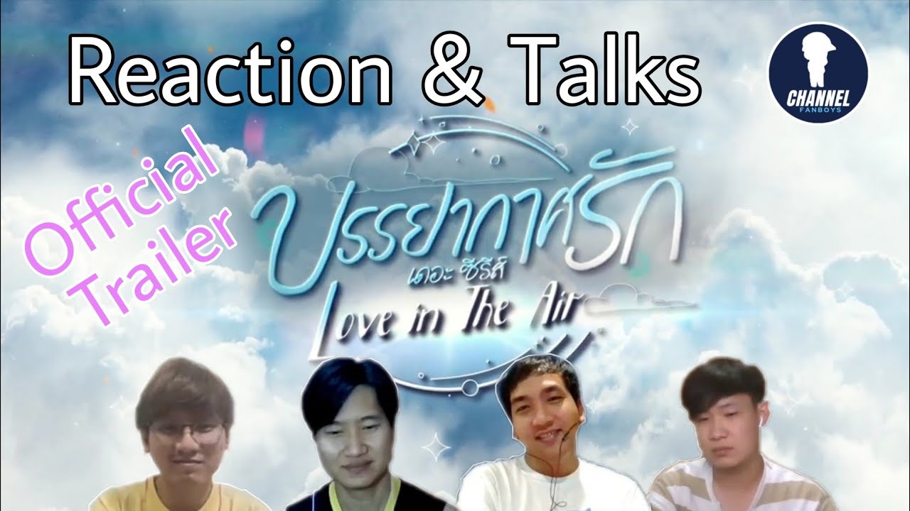 Fanboys Reaction | บรรยากาศรัก Love in The Air Official Pilot