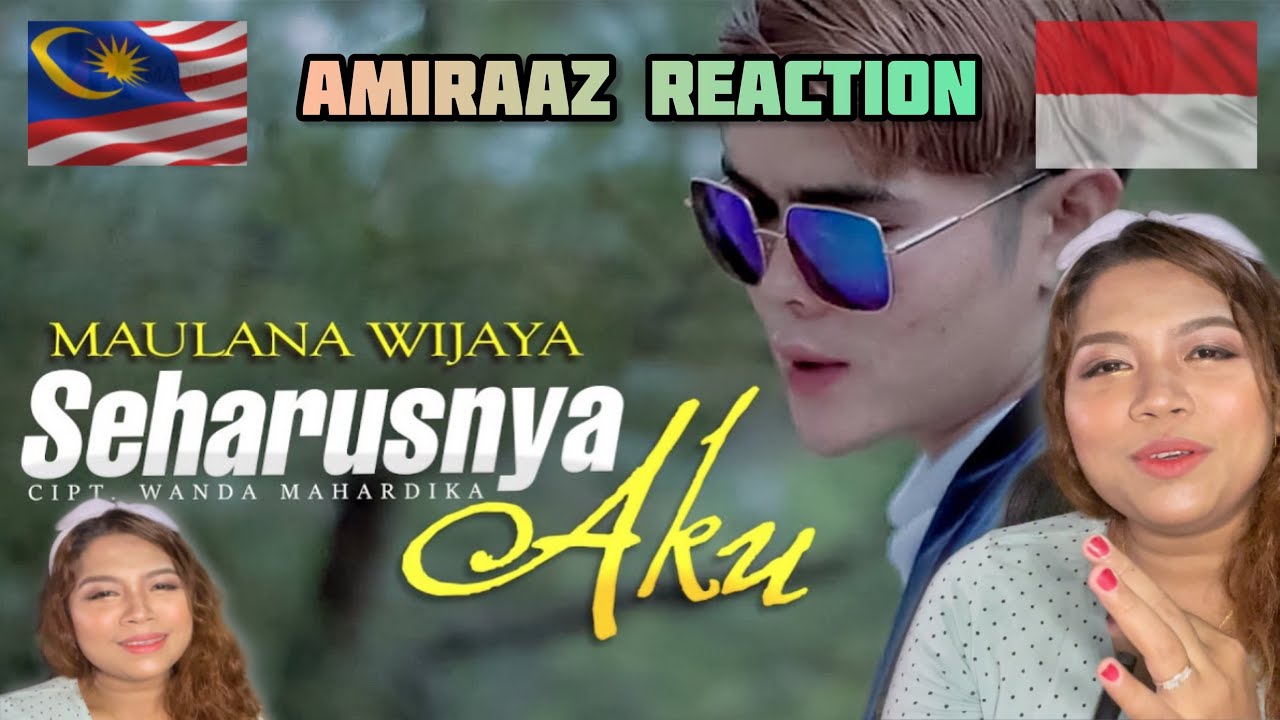 Seharusnya Aku by MAULANA WIJAYA | Amiraaz Reaction 🇲🇾🇲🇨