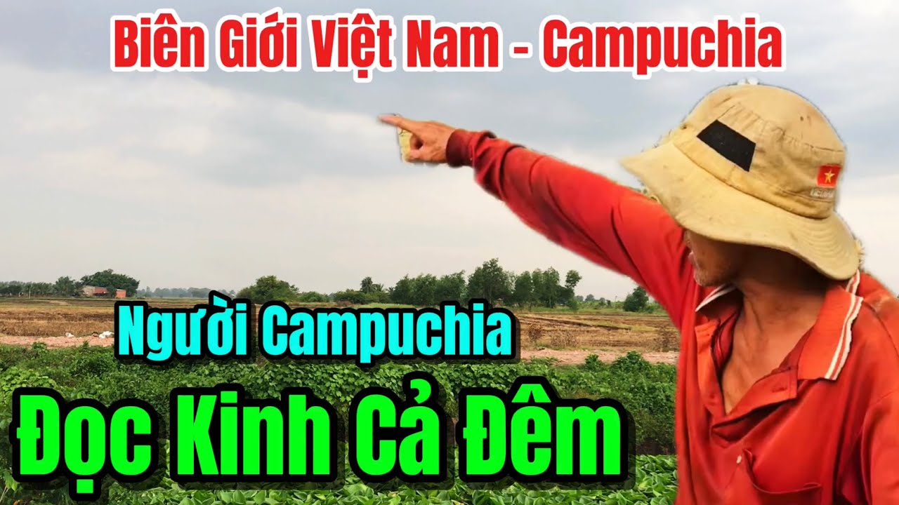 Tình Hình Biên Giới Việt Nam - Campuchia.Thăm Ngôi Làng Sát Biên Giới Tại Tây Ninh #ChợViệtTV
