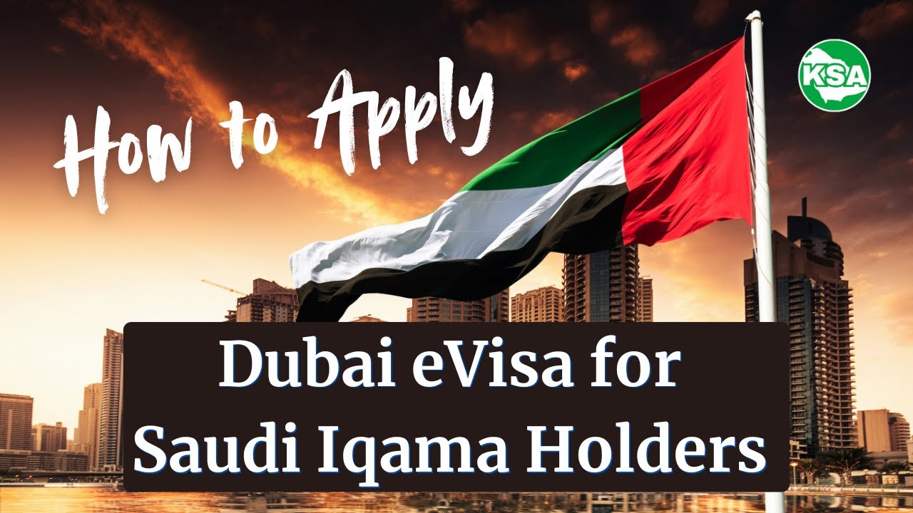 Ultimate Guide: How to Obtain a Dubai eVisa for Saudi Iqama Holders