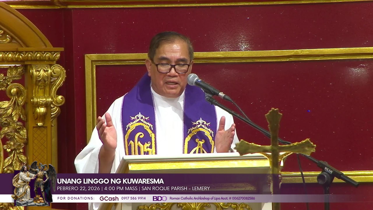 SUNDAY MASS | Pebrero 22, 2026; 4:00 PM | Unang Linggo ng Apatnapung Araw na Paghahanda