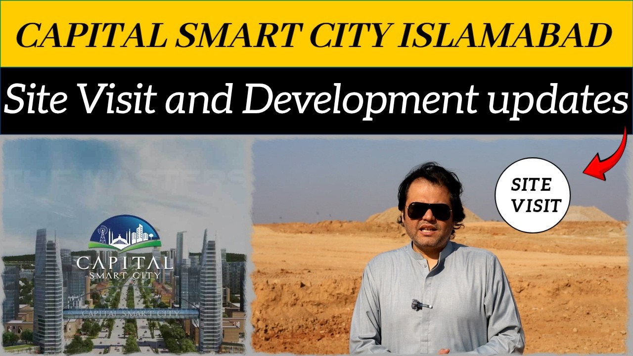 Capital Smart City Islamabad | Site visit and Complete Development Update of 2026